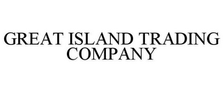 GREAT ISLAND TRADING COMPANY