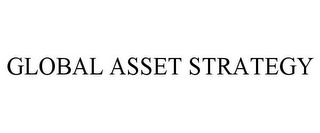 GLOBAL ASSET STRATEGY