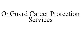 ONGUARD CAREER PROTECTION SERVICES