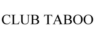 CLUB TABOO