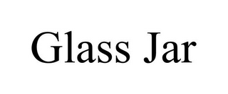 GLASS JAR