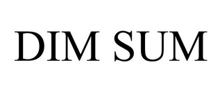 DIM SUM
