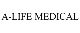 A-LIFE MEDICAL