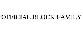 OFFICIAL BLOCK FAMILY