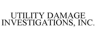 UTILITY DAMAGE INVESTIGATIONS, INC.