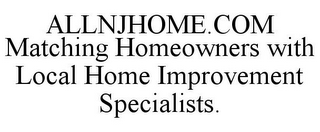 ALLNJHOME.COM MATCHING HOMEOWNERS WITH LOCAL HOME IMPROVEMENT SPECIALISTS.