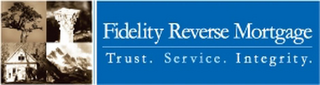 FIDELITY REVERSE MORTGAGE TRUST. SERVICES. INTEGRITY.