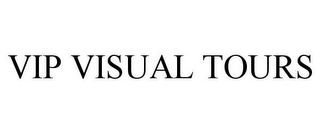 VIP VISUAL TOURS