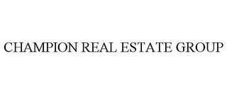 CHAMPION REAL ESTATE GROUP