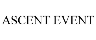 ASCENT EVENT