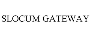 SLOCUM GATEWAY