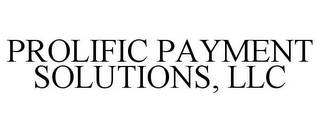 PROLIFIC PAYMENT SOLUTIONS, LLC