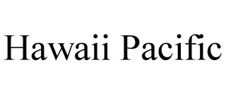 HAWAII PACIFIC