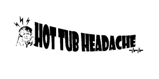 HOT TUB HEADACHE