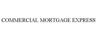 COMMERCIAL MORTGAGE EXPRESS