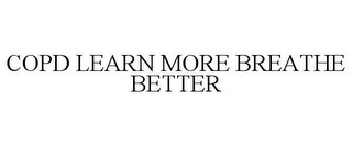 COPD LEARN MORE BREATHE BETTER