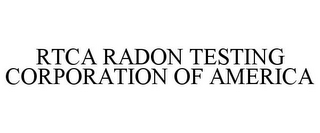 RTCA RADON TESTING CORPORATION OF AMERICA