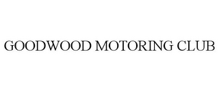 GOODWOOD MOTORING CLUB