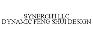 SYNERCH'I LLC DYNAMIC FENG SHUI DESIGN