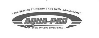 AQUA-PRO "THE SERVICE COMPANY THAT SELLS EQUIPMENT" CAR WASH SYSTEMS