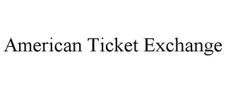 AMERICAN TICKET EXCHANGE