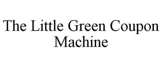 THE LITTLE GREEN COUPON MACHINE