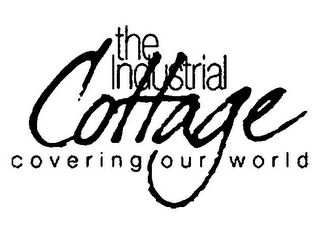 THE INDUSTRIAL COTTAGE COVERING OUR WORLD