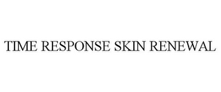 TIME RESPONSE SKIN RENEWAL