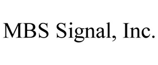 MBS SIGNAL, INC.