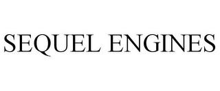 SEQUEL ENGINES