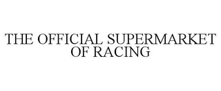 THE OFFICIAL SUPERMARKET OF RACING