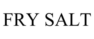 FRY SALT