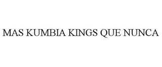 MAS KUMBIA KINGS QUE NUNCA