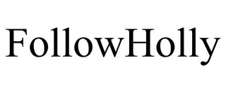 FOLLOWHOLLY