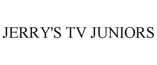 JERRY'S TV JUNIORS