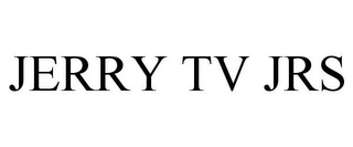 JERRY TV JRS