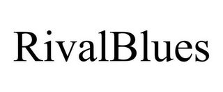 RIVALBLUES