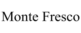 MONTE FRESCO