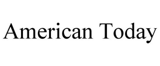 AMERICAN TODAY