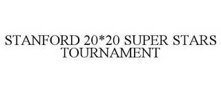 STANFORD 20*20 SUPER STARS TOURNAMENT