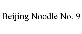 BEIJING NOODLE NO. 9