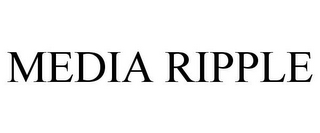 MEDIA RIPPLE