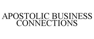 APOSTOLIC BUSINESS CONNECTIONS