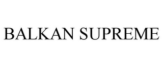 BALKAN SUPREME