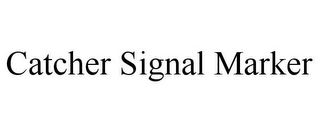 CATCHER SIGNAL MARKER