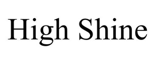 HIGH SHINE