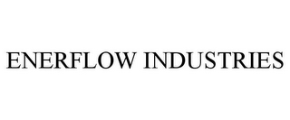 ENERFLOW INDUSTRIES