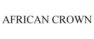 AFRICAN CROWN