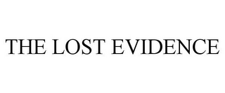 THE LOST EVIDENCE