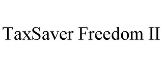 TAXSAVER FREEDOM II